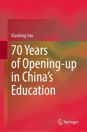 Sun |  70 Years of Opening-up in China¿s Education | Buch |  Sack Fachmedien