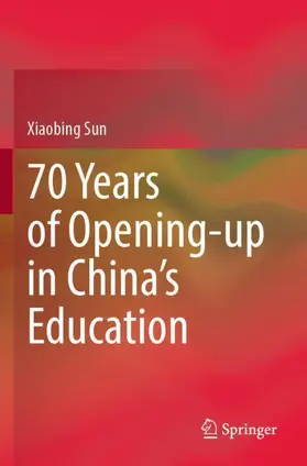 Sun |  70 Years of Opening-up in China¿s Education | Buch |  Sack Fachmedien