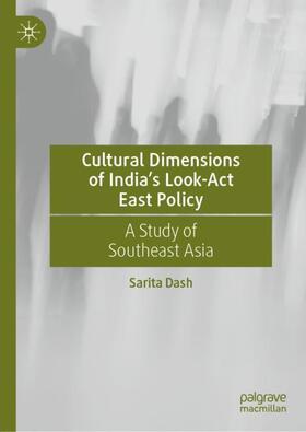 Dash |  Cultural Dimensions of India¿s Look-Act East Policy | Buch |  Sack Fachmedien