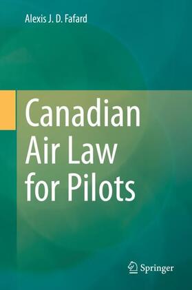 Fafard | Canadian Air Law for Pilots | Buch | 978-981-19-3598-5 | sack.de