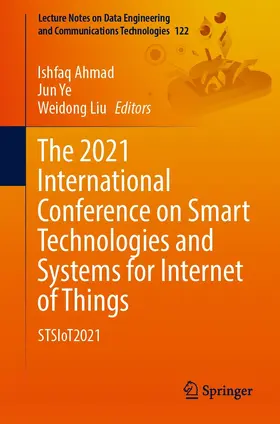 Ahmad / Ye / Liu |  The 2021 International Conference on Smart Technologies and Systems for Internet of Things | eBook | Sack Fachmedien