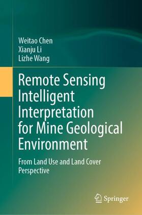 Chen / Wang / Li |  Remote Sensing Intelligent Interpretation for Mine Geological Environment | Buch |  Sack Fachmedien