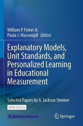 Massengill / Fisher Jr. |  Explanatory Models, Unit Standards, and Personalized Learning in Educational Measurement | Buch |  Sack Fachmedien