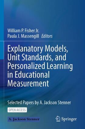 Fisher Jr. / Massengill |  Explanatory Models, Unit Standards, and Personalized Learning in Educational Measurement | Buch |  Sack Fachmedien