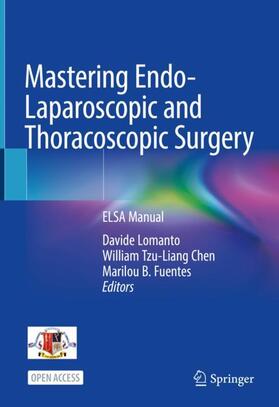 Chen / Lomanto / Fuentes |  Mastering Endo-Laparoscopic and Thoracoscopic Surgery | Buch |  Sack Fachmedien