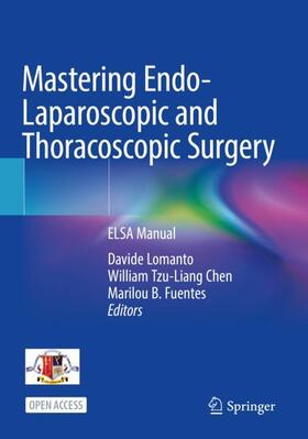 Chen / Lomanto / Fuentes |  Mastering Endo-Laparoscopic and Thoracoscopic Surgery | Buch |  Sack Fachmedien