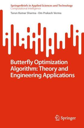 Verma / Sharma |  Butterfly Optimization Algorithm: Theory and Engineering Applications | Buch |  Sack Fachmedien