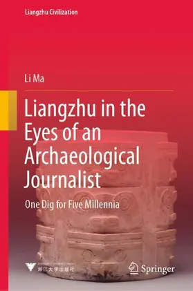 Ma |  Liangzhu in the Eyes of an Archaeological Journalist | Buch |  Sack Fachmedien