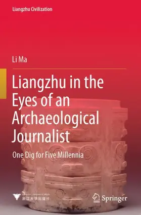 Ma |  Liangzhu in the Eyes of an Archaeological Journalist | Buch |  Sack Fachmedien