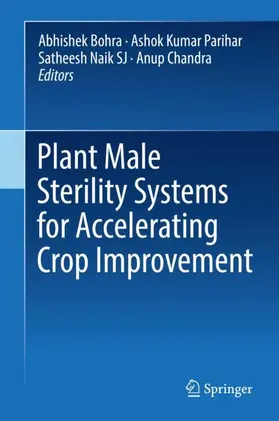 Bohra / Chandra / Parihar |  Plant Male Sterility Systems for Accelerating Crop Improvement | Buch |  Sack Fachmedien