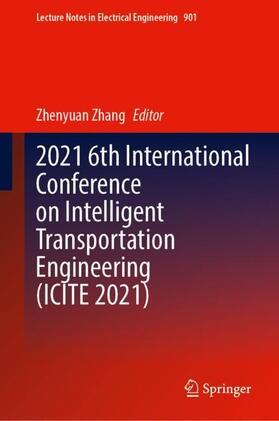 Zhang |  2021 6th International Conference on Intelligent Transportation Engineering (ICITE 2021) | Buch |  Sack Fachmedien