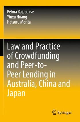 Rajapakse / Morita / Huang |  Law and Practice of Crowdfunding and Peer-to-Peer Lending in Australia, China and Japan | Buch |  Sack Fachmedien