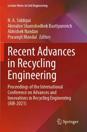 Siddiqui / Mondal / Baxtiyarovich |  Recent Advances in Recycling Engineering | Buch |  Sack Fachmedien