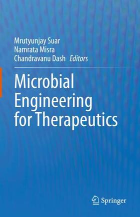 Suar / Dash / Misra |  Microbial Engineering for Therapeutics | Buch |  Sack Fachmedien