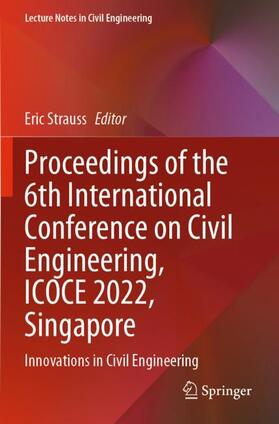 Strauss |  Proceedings of the 6th International Conference on Civil Engineering, ICOCE 2022, Singapore | Buch |  Sack Fachmedien