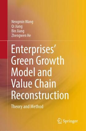 Wang / He / Jiang |  Enterprises¿ Green Growth Model and Value Chain Reconstruction | Buch |  Sack Fachmedien