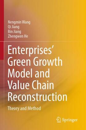 Wang / He / Jiang |  Enterprises¿ Green Growth Model and Value Chain Reconstruction | Buch |  Sack Fachmedien