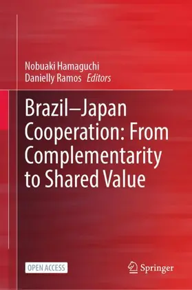 Ramos / Hamaguchi |  Brazil¿Japan Cooperation: From Complementarity to Shared Value | Buch |  Sack Fachmedien