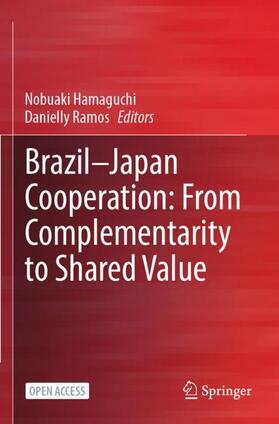 Ramos / Hamaguchi |  Brazil¿Japan Cooperation: From Complementarity to Shared Value | Buch |  Sack Fachmedien