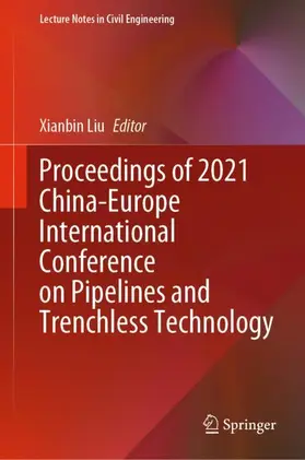 Liu |  Proceedings of 2021 China-Europe International Conference on Pipelines and Trenchless Technology | Buch |  Sack Fachmedien