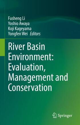 Li / Wei / Awaya |  River Basin Environment: Evaluation, Management and Conservation | Buch |  Sack Fachmedien