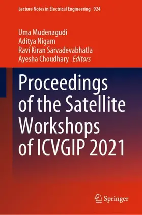 Mudenagudi / Choudhary / Nigam |  Proceedings of the Satellite Workshops of ICVGIP 2021 | Buch |  Sack Fachmedien