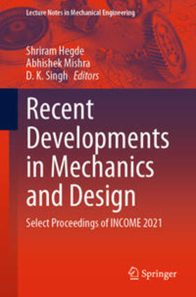 Hegde / Mishra / Singh |  Recent Developments in Mechanics and Design | eBook | Sack Fachmedien