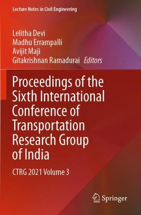 Devi / Ramadurai / Errampalli |  Proceedings of the Sixth International Conference of Transportation Research Group of India | Buch |  Sack Fachmedien