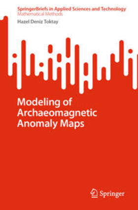 Deniz Toktay |  Modeling of Archaeomagnetic Anomaly Maps | eBook | Sack Fachmedien