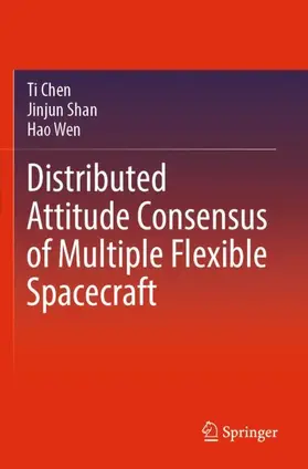 Chen / Wen / Shan |  Distributed Attitude Consensus of Multiple Flexible Spacecraft | Buch |  Sack Fachmedien