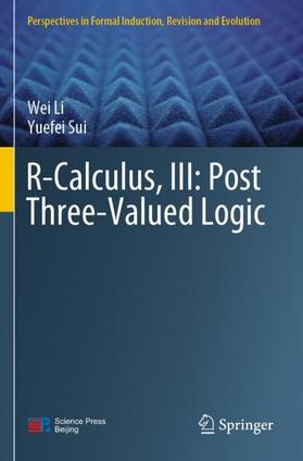 Sui / Li |  R-Calculus, III: Post Three-Valued Logic | Buch |  Sack Fachmedien