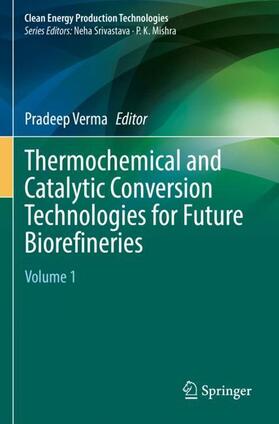 Verma |  Thermochemical and Catalytic Conversion Technologies for Future Biorefineries | Buch |  Sack Fachmedien