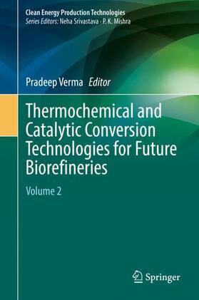 Verma |  Thermochemical and Catalytic Conversion Technologies for Future Biorefineries | Buch |  Sack Fachmedien