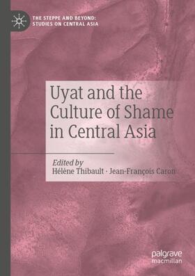 Caron / Thibault |  Uyat and the Culture of Shame in Central Asia | Buch |  Sack Fachmedien