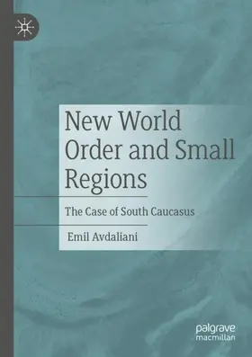 Avdaliani |  New World Order and Small Regions | Buch |  Sack Fachmedien