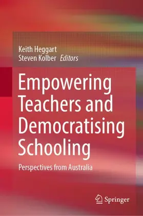 Kolber / Heggart |  Empowering Teachers and Democratising Schooling | Buch |  Sack Fachmedien