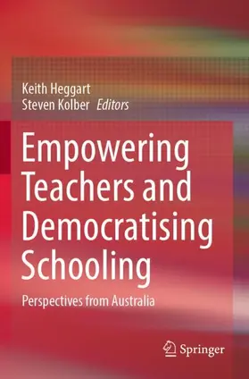 Kolber / Heggart |  Empowering Teachers and Democratising Schooling | Buch |  Sack Fachmedien