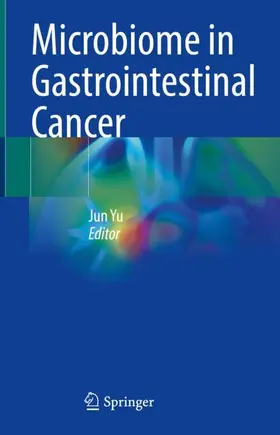 Yu |  Microbiome in Gastrointestinal Cancer | Buch |  Sack Fachmedien