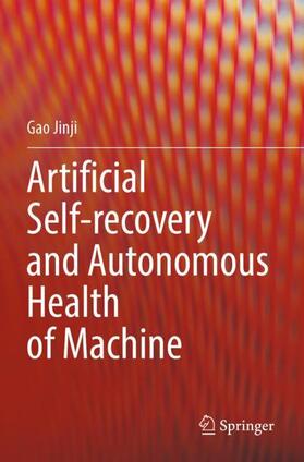Jinji |  Artificial Self-recovery and Autonomous Health of Machine | Buch |  Sack Fachmedien