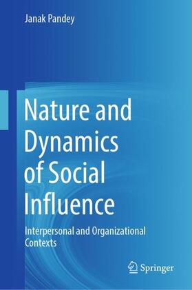 Pandey |  Nature and Dynamics of Social Influence | Buch |  Sack Fachmedien