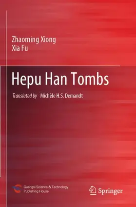 Xiong / Fu |  Hepu Han Tombs | Buch |  Sack Fachmedien