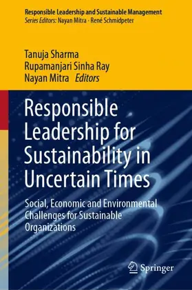 Sharma / Mitra / Sinha Ray |  Responsible Leadership for Sustainability in Uncertain Times | Buch |  Sack Fachmedien