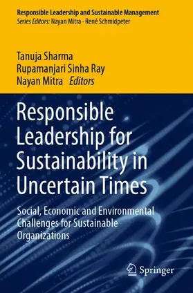 Sharma / Mitra / Sinha Ray |  Responsible Leadership for Sustainability in Uncertain Times | Buch |  Sack Fachmedien