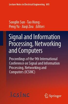 Sun / Zou / Hong |  Signal and Information Processing, Networking and Computers | Buch |  Sack Fachmedien