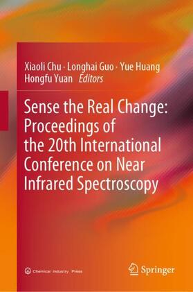 Chu / Yuan / Guo |  Sense the Real Change: Proceedings of the 20th International Conference on Near Infrared Spectroscopy | Buch |  Sack Fachmedien