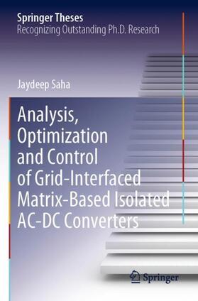 Saha |  Analysis, Optimization and Control of Grid-Interfaced Matrix-Based Isolated AC-DC Converters | Buch |  Sack Fachmedien
