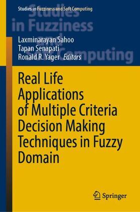 Sahoo / Yager / Senapati |  Real Life Applications of Multiple Criteria Decision Making Techniques in Fuzzy Domain | Buch |  Sack Fachmedien