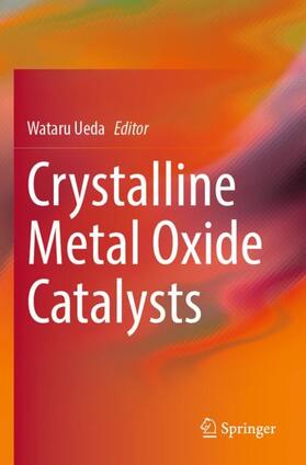 Ueda |  Crystalline Metal Oxide Catalysts | Buch |  Sack Fachmedien