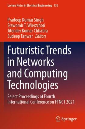 Singh / Tanwar / Wierzchon |  Futuristic Trends in Networks and Computing Technologies | Buch |  Sack Fachmedien