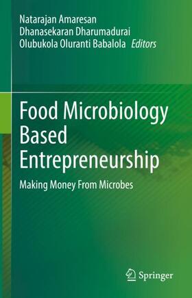 Amaresan / Babalola / Dharumadurai |  Food Microbiology Based Entrepreneurship | Buch |  Sack Fachmedien